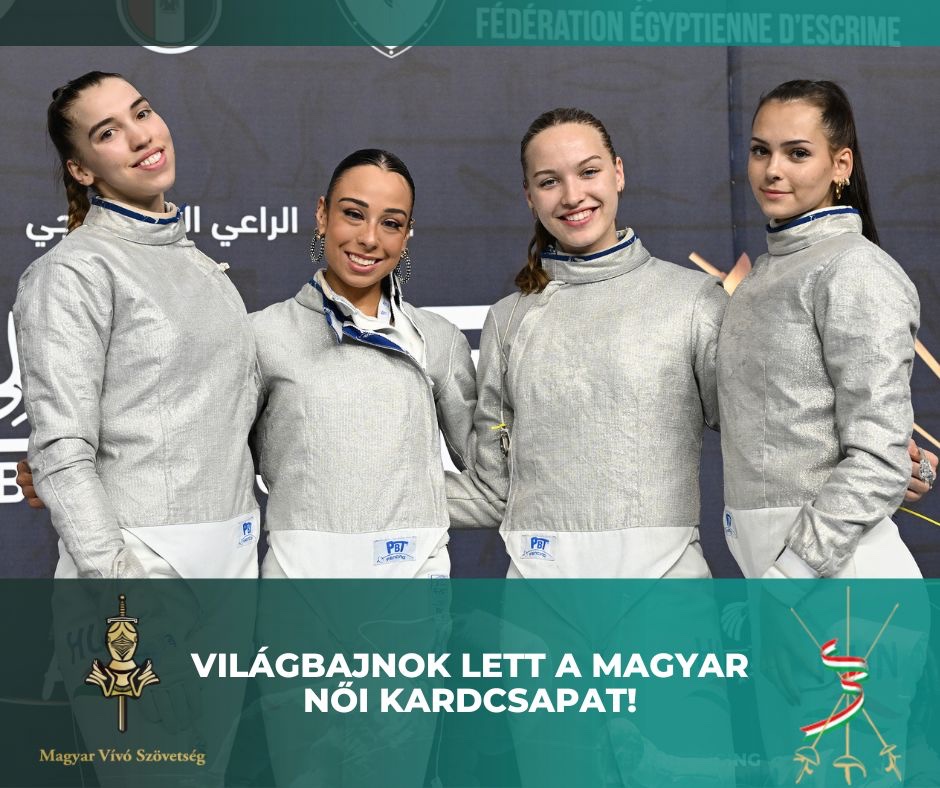Magyar siker: Világbajnok női kardcsapatunk Kairóban